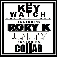 Unity - Key Watch Prod Ft. Rory K   Ft. Collab
