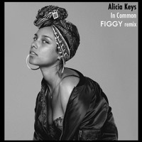 Alicia Keys - In Common (Figgy Remix)