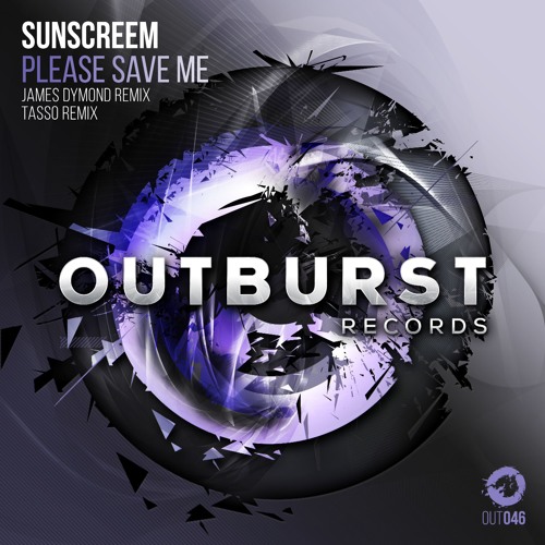 Sunscreem - Please Save Me (James Dymond Remix) [Outburst Records]