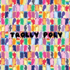 Trolly Poly (Feat The Monkey Family)