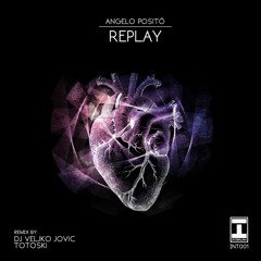 Angelo Posito - Replay (DJ Veljko Jovic Remix) [Interlink] (Preview)
