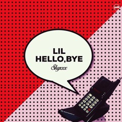 Lil Hello,Bye (Prod. Taysty)
