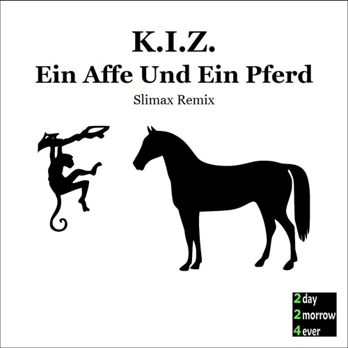 Kiz Ein Affe Und Ein Pferd Text