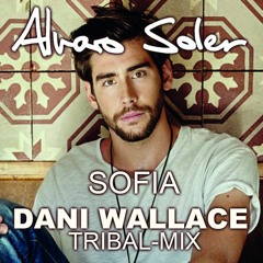 Alvaro Soler - Sofia (Dani Wallace Personal Edit)