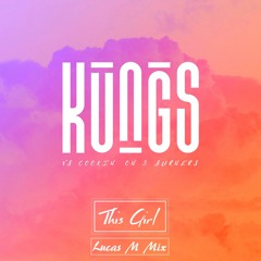 Kungs vs Cookin On 3 Burners - This Girl (Lucas M Mix) Please Comment This