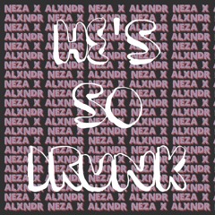 NEZA ALEXANDER - "He's So Drunk!" (Different Kitchen Premiere)