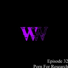 Episode 32: Porn For Research