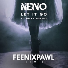 NERVO feat. Nicky Romero - Let It Go (Feenixpawl Remix)