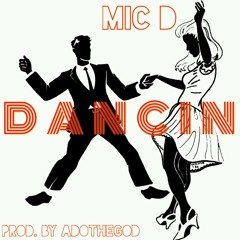 Dancin' feat. Trill Phill (Prod. by Adothegod)
