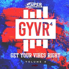 Get Your Vibes Right Vol. 4