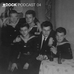 Dock Podcast 04 - Welcome 2 The Pleasure Dock