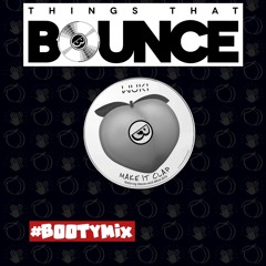 Wuki - Make It Clap (ThingsThatBOUNCE #bootymix) [FREE DOWNLOAD]