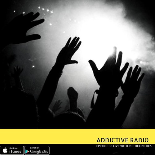 Addictive Radio Ep36 | PoeticKinetics LIVE @ Geisha