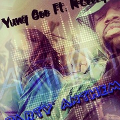 Yung Goo ft. R-Ceezy - Party Anthem