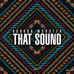 Hubbub Mobster - That Sound (Original Mix) [Out Now On Beatport!]