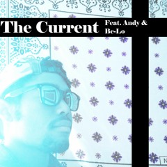 The Current ft. Andy Camou & Be-Lo