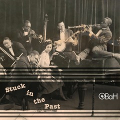 Stuck In The Past - OBaH