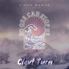 Dipha Barus x Kallula - No One Can Stop Us (Clevt Turn)