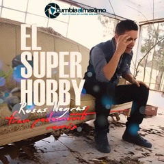 El Super Hobby - Rosas Negras (Fran Pedemonti Remix)