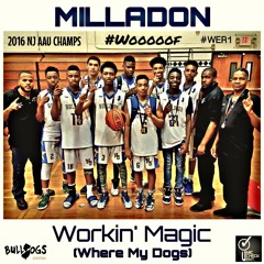 Workin' Magic (Where My Dogs At)