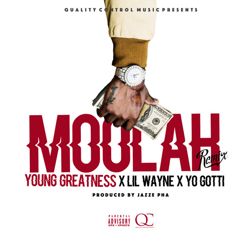 Young Greatness Ft. Lil Wayne x Yo Gotti - Moolah (Remix)