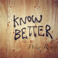 Know Better (Jake Wize Remix)