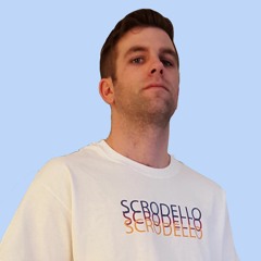 You Know...I Am Scrodello