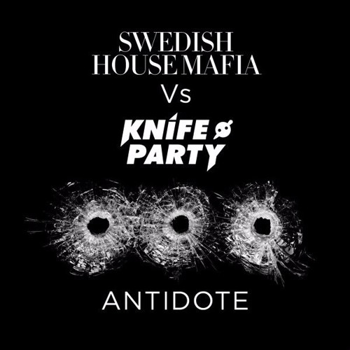 Antidote No good - Swedish House Mafia vs. Knife Party  & Joe Maz(Dreamer mashup)