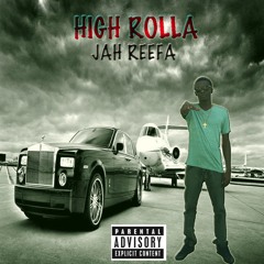 HIGH ROLLA, Jah Reefa