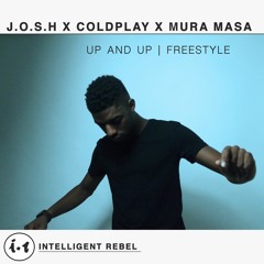 J.O.S.H X Coldplay X Mura Masa - Up and Up Freestyle