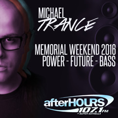 Memorial Weekend 2016 - Mainroom & Future House - Michael Trance