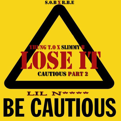 Lose It (Cautious Part 2) ft. Slimmy B