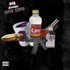 OSO GUNNER - SUPERSTUPID