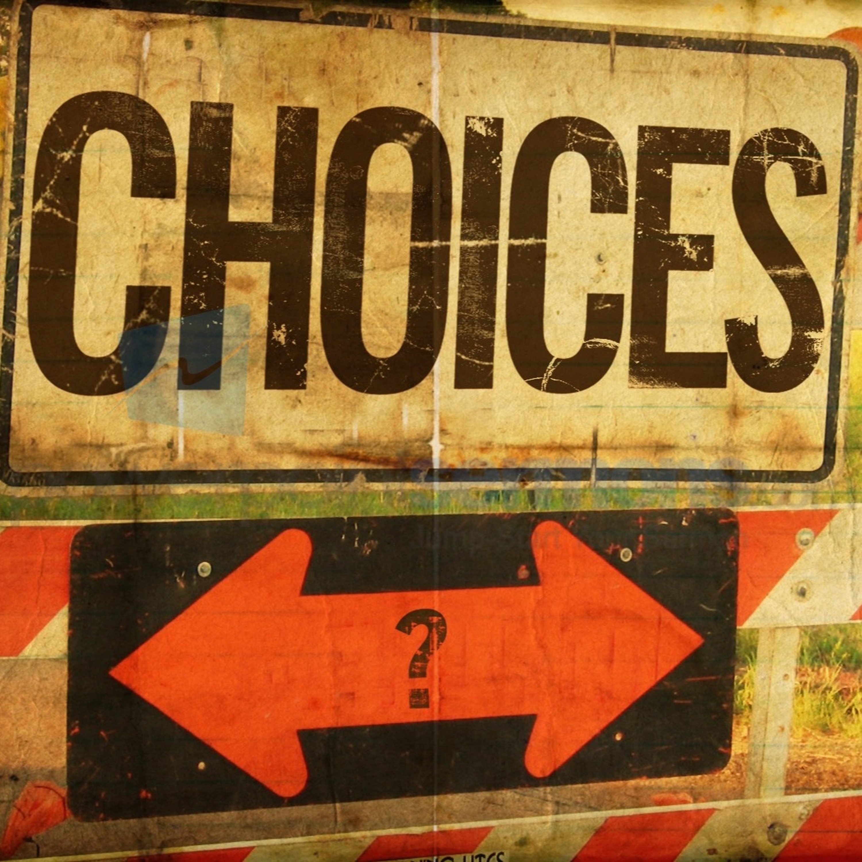 5 - 22 - 16   Choices and Consequences episode artwork