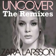 Uncover - Zara Larson - Trendy Nhân Remix