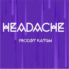 Headache (Prod.by KayGW)