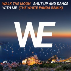WALK THE MOON - Shut Up And Dance With Me [The White Panda Remix]