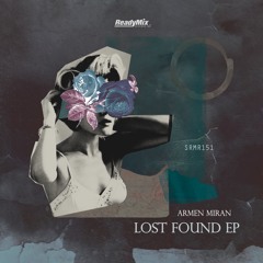 SRMR151 : Armen Miran - Lost Found (Original Mix)
