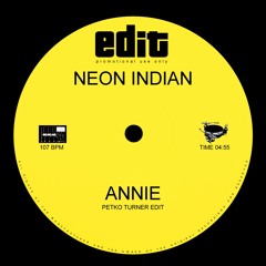 Neon Indian - Annie (Petko Turner Edit)| Free DL