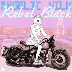 angelic milk - "Rebel Black"