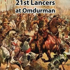 Forgotten Heroes: The Charge of the 21st Lancers at Omdurman  download pdf