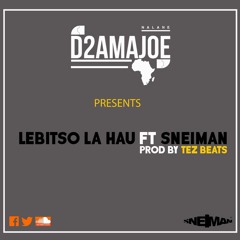 03. Lebitso La Hau. D2AMAJOE & SNEIMAN