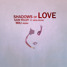 Shadows Of Love (ft. Heidi Rojas)
