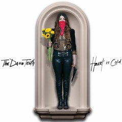 The Damn Truth - Heart Is Cold