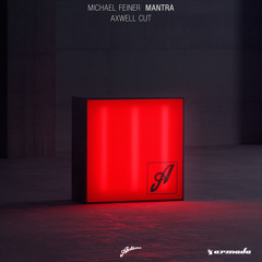 Michael Feiner - Mantra (Axwell Cut) [OUT NOW]
