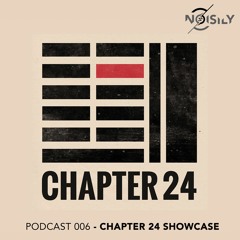 Noisily Podcast 006 - Chapter 24 Showcase