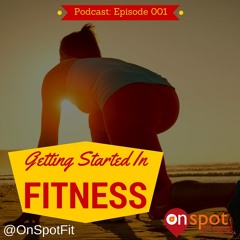 001- Getting Started In Fitness