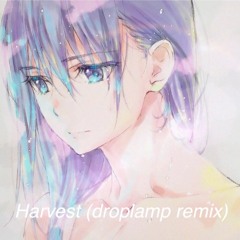 Harvest (droplamp Remix)