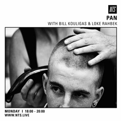 NTS x PAN w/ Bill Kouligas & Loke Rahbek - 23 May 2016