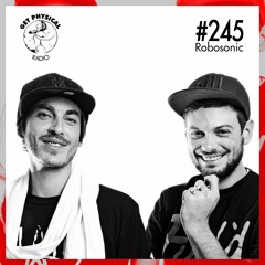 Get Physical Radio #245 Mixed By Robosonic